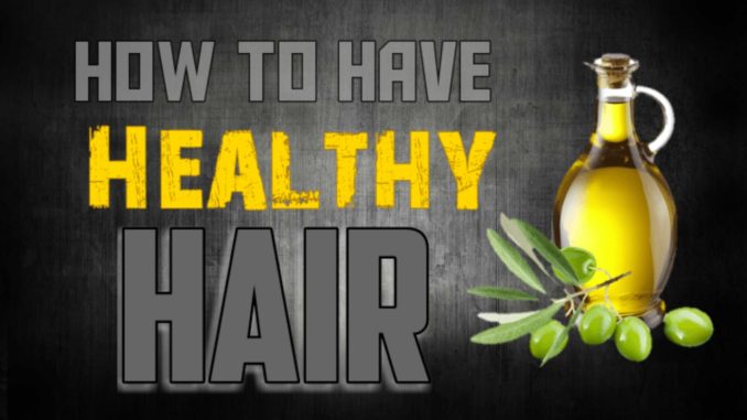 How to have Healthy Hair