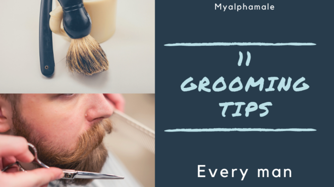 11 grooming tips all men should know