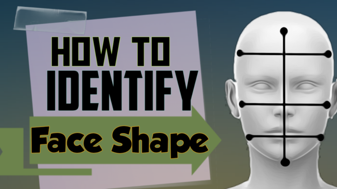 How to identify Face shape