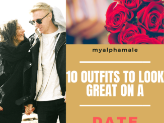 10 outfits to look great on a date.